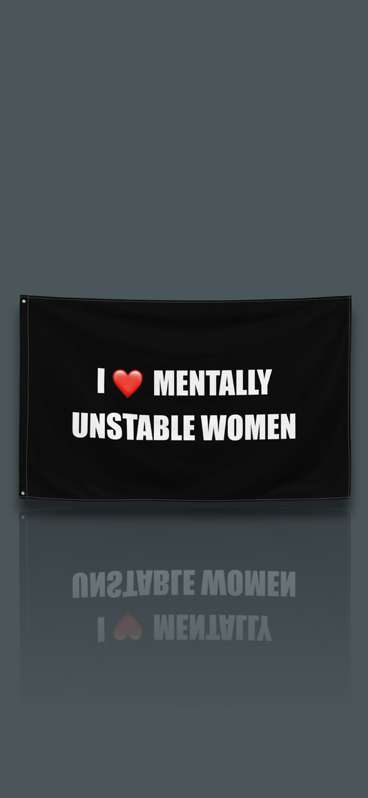 I heart mentally unstable women flag